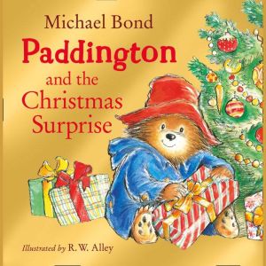 Paddington and the Christmas Surprise..., Michael Bond