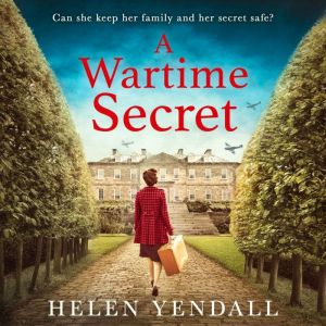 A Wartime Secret, Helen Yendall