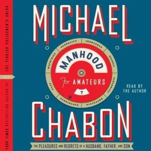 Manhood for Amateurs, Michael Chabon