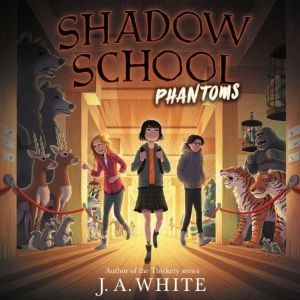 Shadow School #3: Phantoms, J. A. White