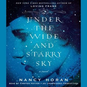 Under the Wide and Starry Sky, Nancy Horan