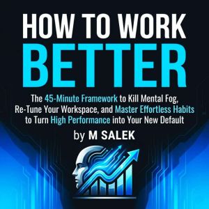 How to Work Better, M Salek