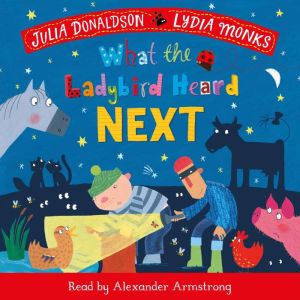 What the Ladybird Heard Next, Julia Donaldson
