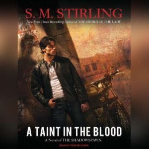 A Taint in the Blood, S. M. Stirling