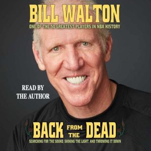 Back From the Dead, Bill Walton