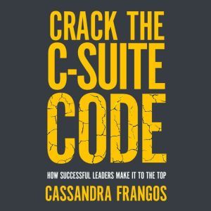 Crack the CSuite Code, Cassandra Frangos