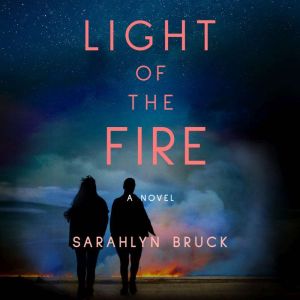 Light of the Fire: A Novel