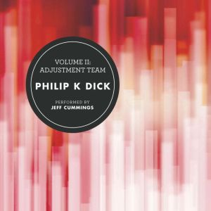 Volume II Adjustment Team, Philip K. Dick