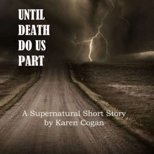 Until Death Do Us Part Short Story, Karen Cogan