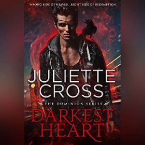 Darkest Heart, Juliette Cross
