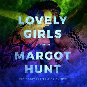 Lovely Girls, Margot Hunt