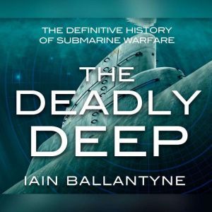 Deadly Deep, The, Iain Ballantyne