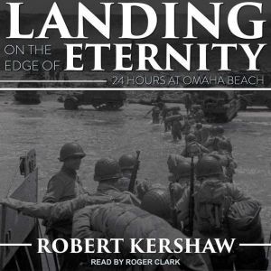 Landing on the Edge of Eternity, Robert Kershaw
