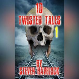 10 Twisted Tales vol1, Steven Havelock