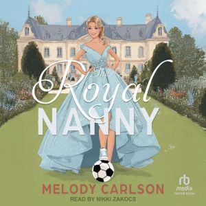 The Royal Nanny, Melody Carlson