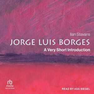 Jorge Luis Borges, Ilan Stavans