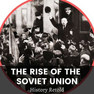The Rise of the Soviet Union, History Retold