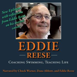 Eddie Reese: Coaching Swimming, Teaching Life