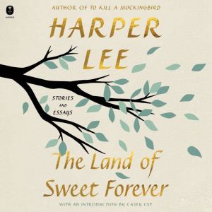 The Land of Sweet Forever: Stories and Essays