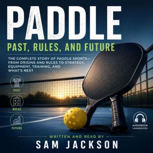Paddle Past, Rules, And Future, Sam Jackson