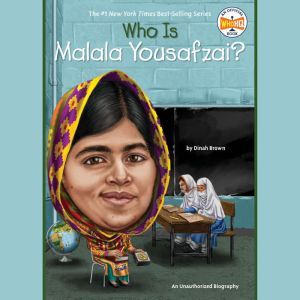 Who Is Malala Yousafzai?, Dinah Brown