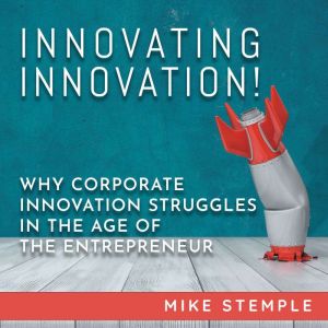 Innovating Innovation!, Mike Stemple