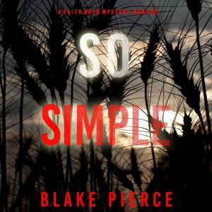 So Simple A Faith Bold FBI Suspense ..., Blake Pierce
