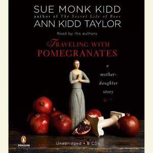 Traveling with Pomegranates, Sue Monk Kidd
