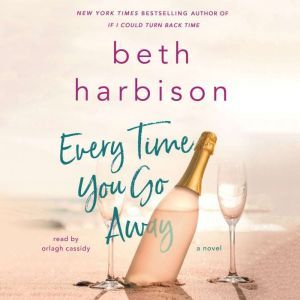 Every Time You Go Away, Beth Harbison