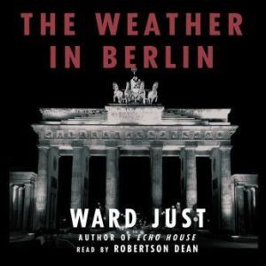 The Weather in Berlin, Ward Just