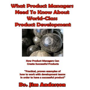 What Product Managers Need to Know Ab..., Dr. Jim Anderson