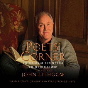 The Poets' Corner: The One-and-Only Poetry Book for the Whole Family, John Lithgow