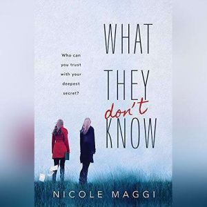 What They Dont Know, Nicole Maggi