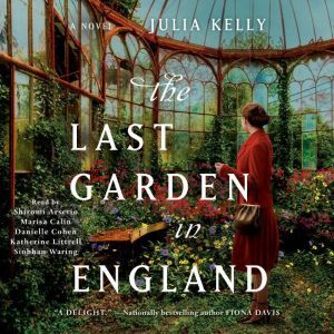 The Last Garden in England, Julia Kelly