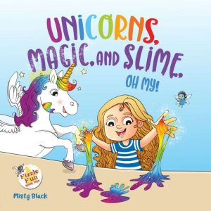 Unicorns, Magic, and Slime, Oh, My!, Misty Black