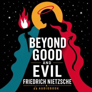 Beyond Good and Evil, Friedrich Nietzsche