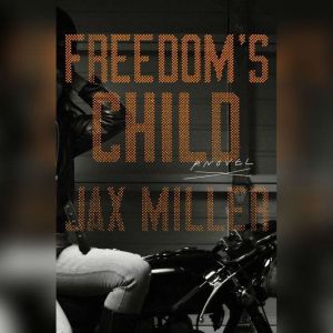 Freedoms Child, Jax Miller