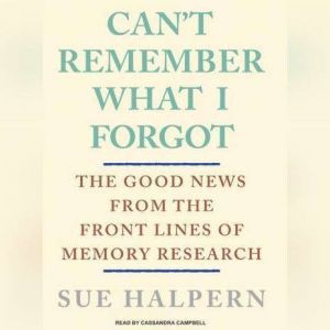 Cant Remember What I Forgot, Sue Halpern
