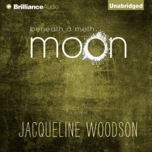 Beneath a Meth Moon, Jacqueline Woodson