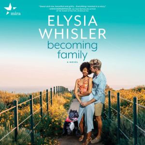 Becoming Family, Elysia Whisler
