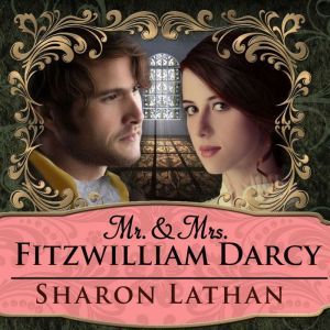 Mr.  Mrs. Fitzwilliam Darcy, Sharon Lathan