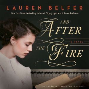 And after the Fire, Lauren Belfer