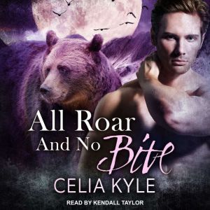 All Roar and No Bite, Celia Kyle
