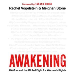 Awakening: #MeToo and the Global Fight for Women's Rights, Rachel B. Vogelstein
