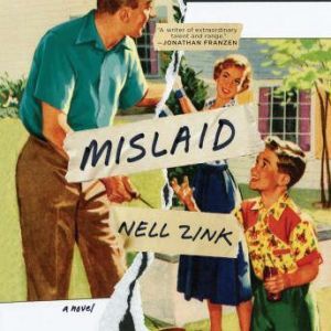 Mislaid, Nell Zink