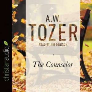 The Counselor, A. W. Tozer