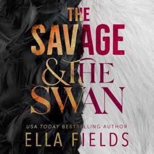 The Savage and the Swan, Ella Fields