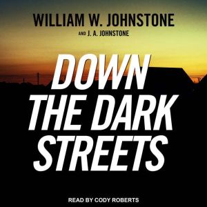 Down the Dark Streets, J. A. Johnstone