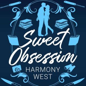 Sweet Obsession, Harmony West