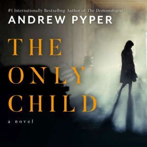 The Only Child, Andrew Pyper